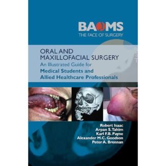 [Full Color/BW] Oral and Maxillofacial Surgery An Illustrated Guide for Medical Students and Allied Healthcare Professionals 2022