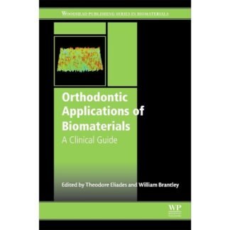 [Full Color/BW] Orthodontic Applications of Biomaterials A Clinical Guide 2017