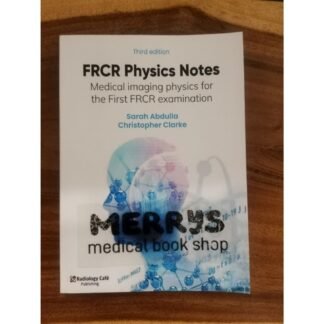 [Full Color/BW] FRCR Physics Notes Medical Imaging Physics for the First FRCR Examination 3e 2020