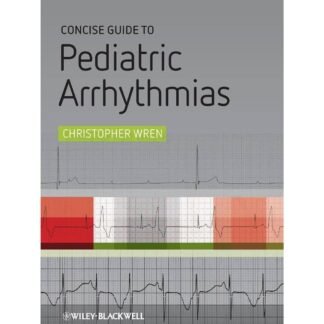 Concise Guide to Pediatric Arrhythmias 2012