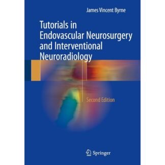 [Full Color/BW] Tutorials in Endovascular Neurosurgery and Interventional Neuroradiology 2e 2017