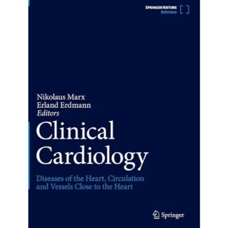[Full Color/BW] Clinical Cardiology Diseases of the Heart, Circulation and Vessels close to the Heart 2025