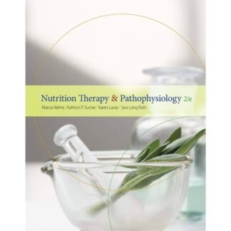 Nutrition Therapy and Pathophysiology 2e 2011