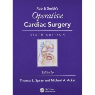 [Full Color /BW] Rob and Smith Operative Cardiac Surgery 6th Edition 2019