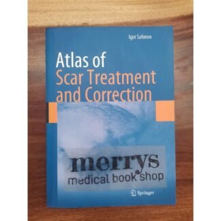 [Full Color] Atlas of Scar Treatment and Correction 2012